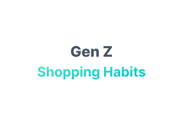 GenZ's Shopping Habits