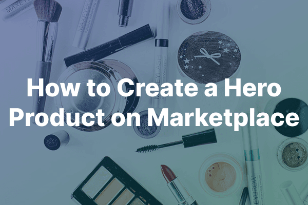 How to Create a Hero Product on Marketplace